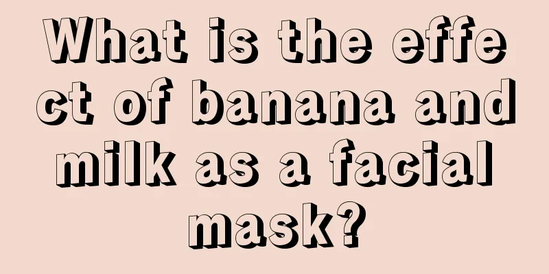 What is the effect of banana and milk as a facial mask?