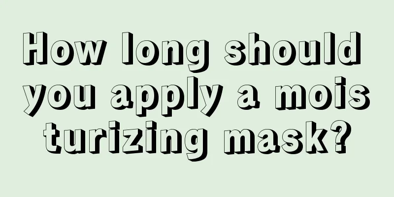 How long should you apply a moisturizing mask?