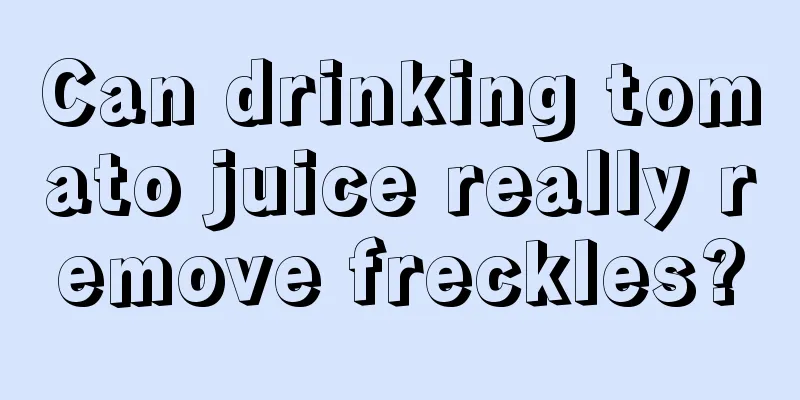 Can drinking tomato juice really remove freckles?