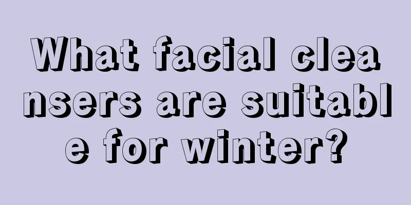 What facial cleansers are suitable for winter?