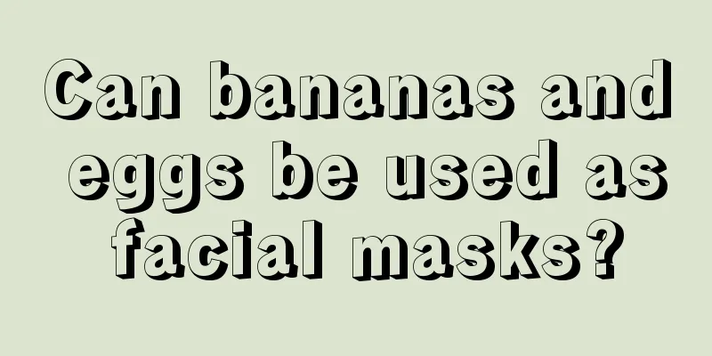 Can bananas and eggs be used as facial masks?