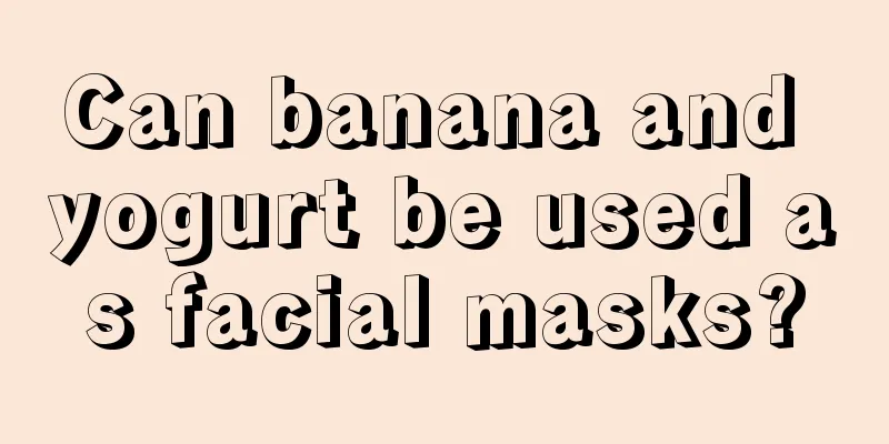 Can banana and yogurt be used as facial masks?