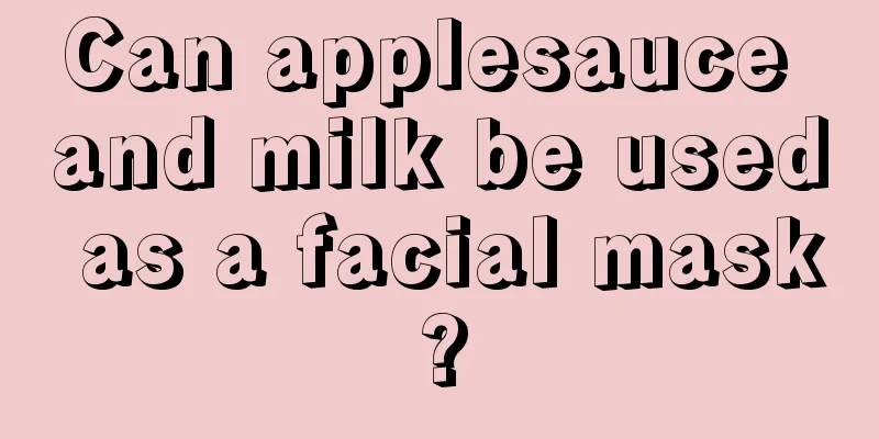 Can applesauce and milk be used as a facial mask?