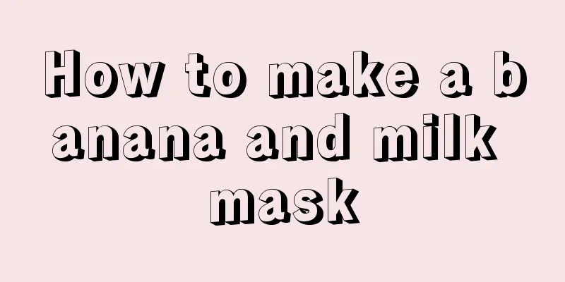 How to make a banana and milk mask