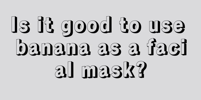 Is it good to use banana as a facial mask?