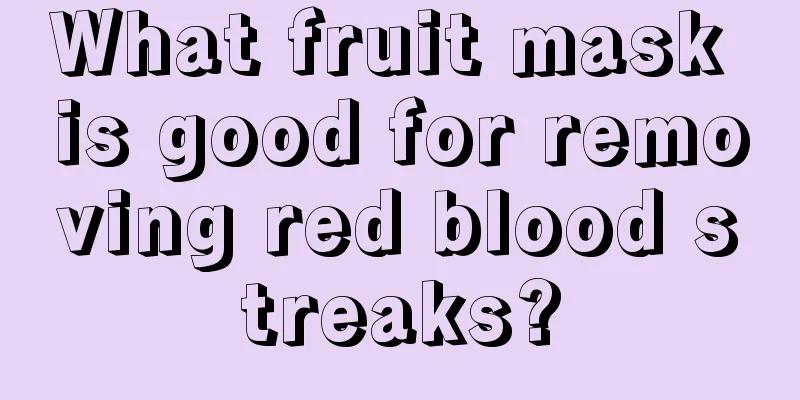 What fruit mask is good for removing red blood streaks?