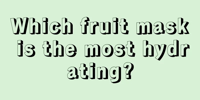 Which fruit mask is the most hydrating?