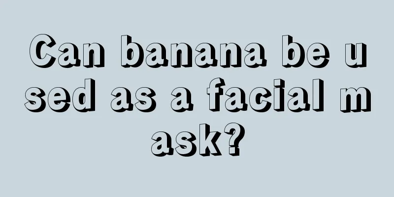 Can banana be used as a facial mask?