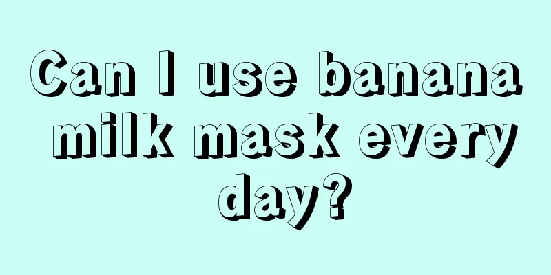 Can I use banana milk mask every day?