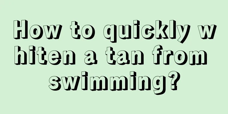 How to quickly whiten a tan from swimming?