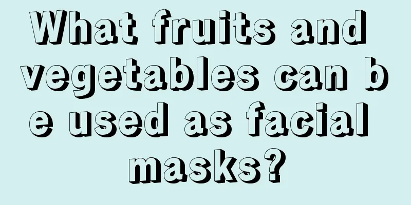 What fruits and vegetables can be used as facial masks?