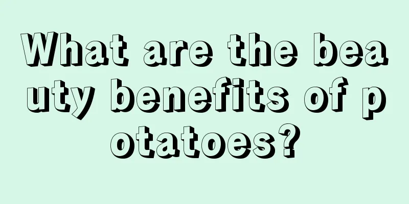 What are the beauty benefits of potatoes?