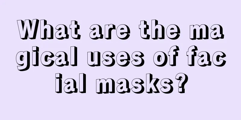 What are the magical uses of facial masks?