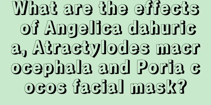 What are the effects of Angelica dahurica, Atractylodes macrocephala and Poria cocos facial mask?