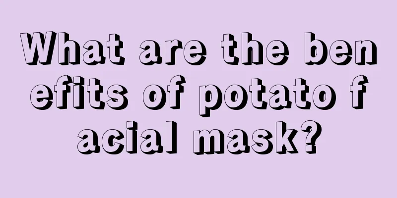 What are the benefits of potato facial mask?