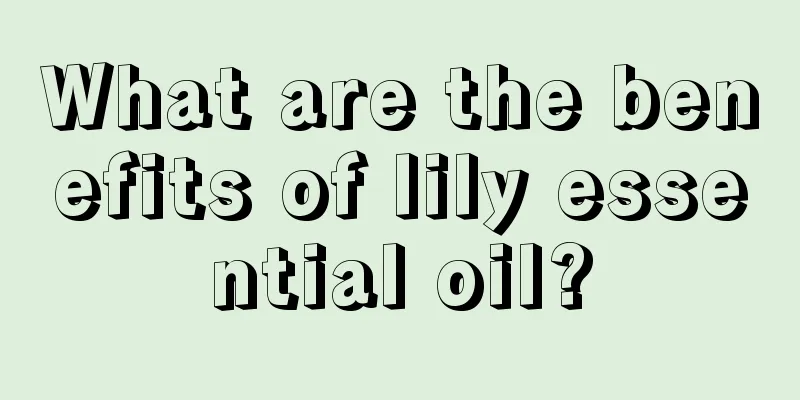 What are the benefits of lily essential oil?