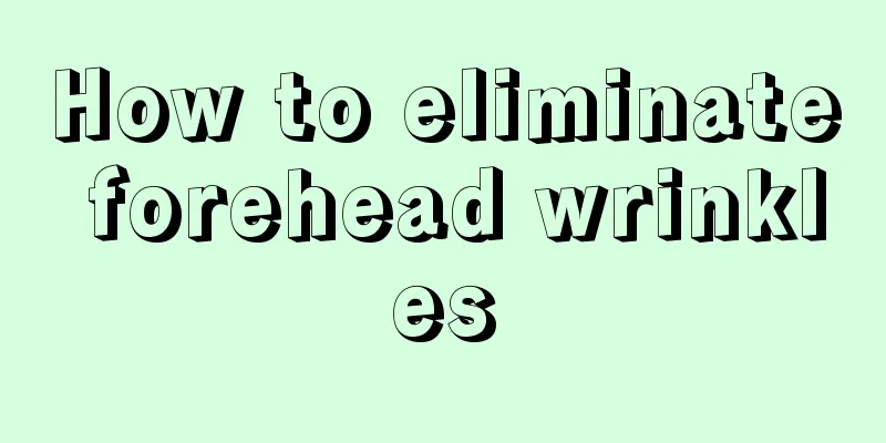 How to eliminate forehead wrinkles