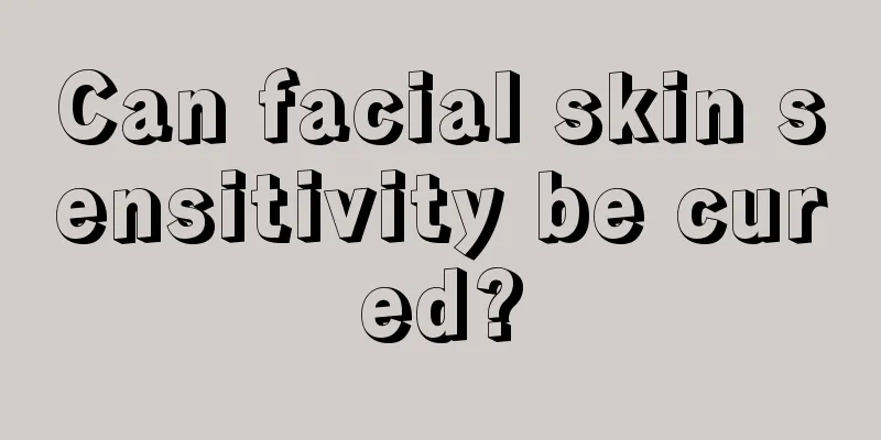 Can facial skin sensitivity be cured?