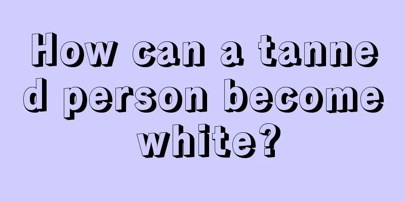 How can a tanned person become white?