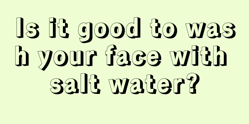 Is it good to wash your face with salt water?