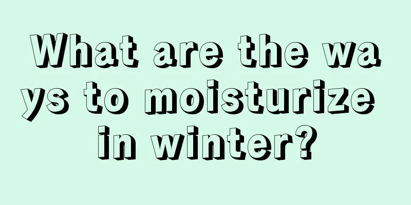 What are the ways to moisturize in winter?