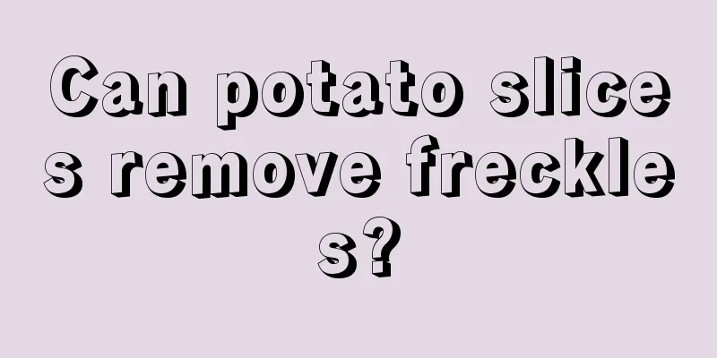 Can potato slices remove freckles?