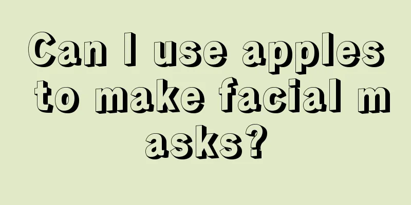 Can I use apples to make facial masks?