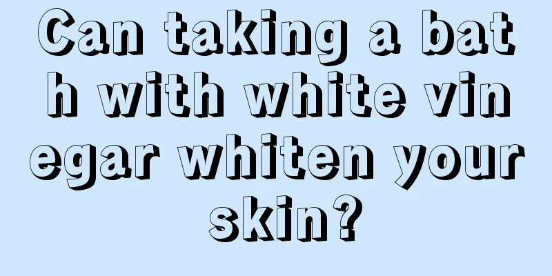 Can taking a bath with white vinegar whiten your skin?