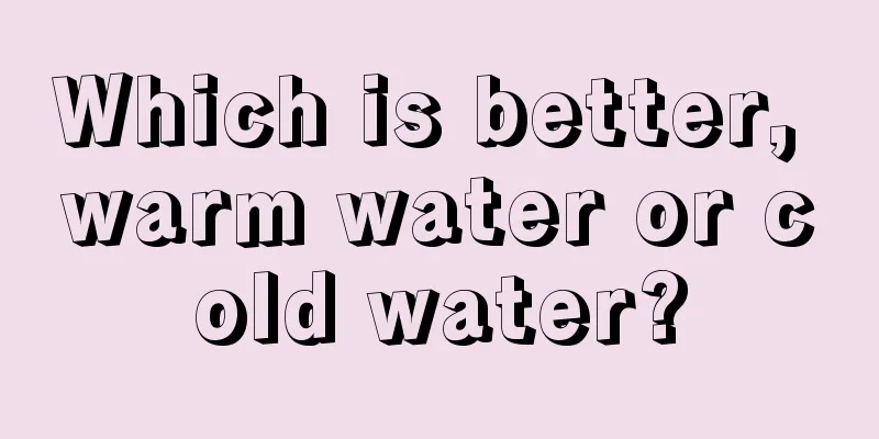 Which is better, warm water or cold water?