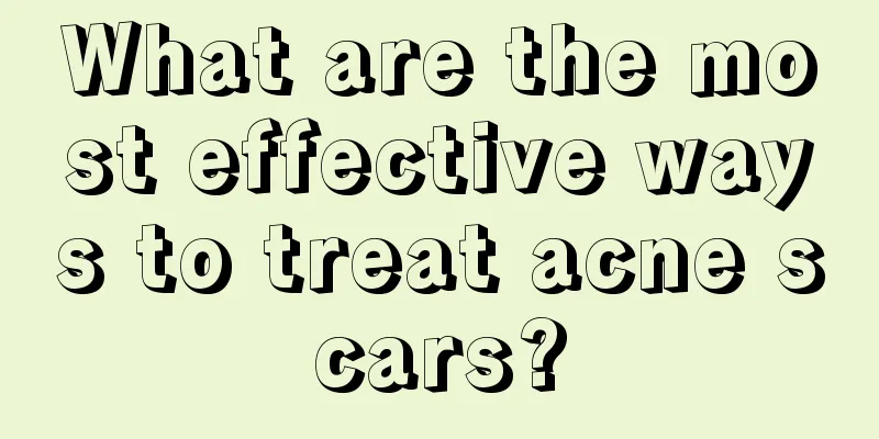 What are the most effective ways to treat acne scars?