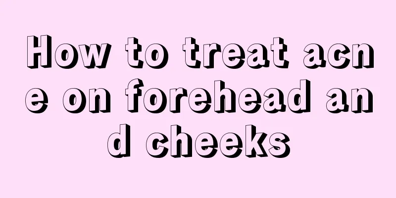 How to treat acne on forehead and cheeks