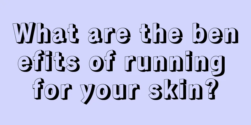 What are the benefits of running for your skin?