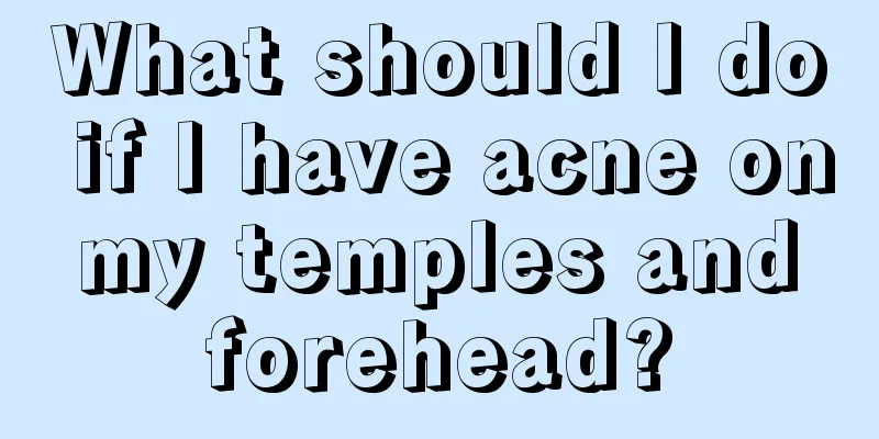 What should I do if I have acne on my temples and forehead?