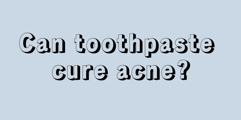 Can toothpaste cure acne?