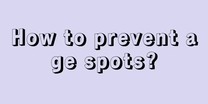 How to prevent age spots?