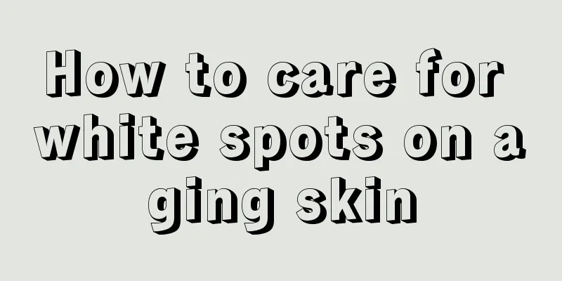 How to care for white spots on aging skin