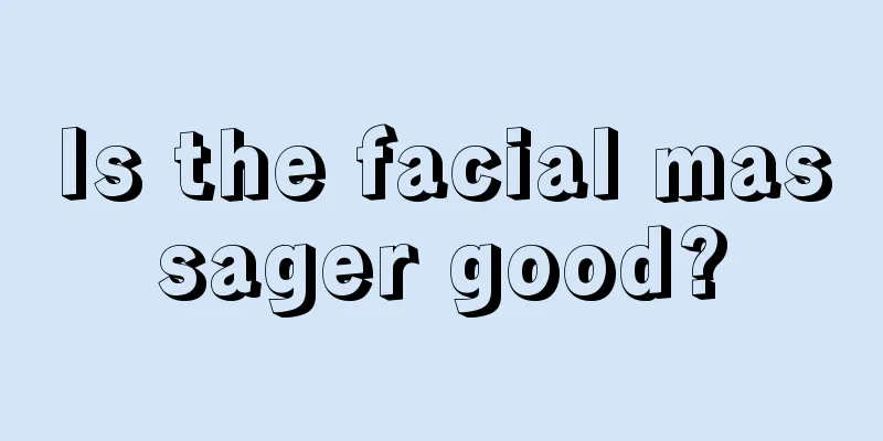 Is the facial massager good?