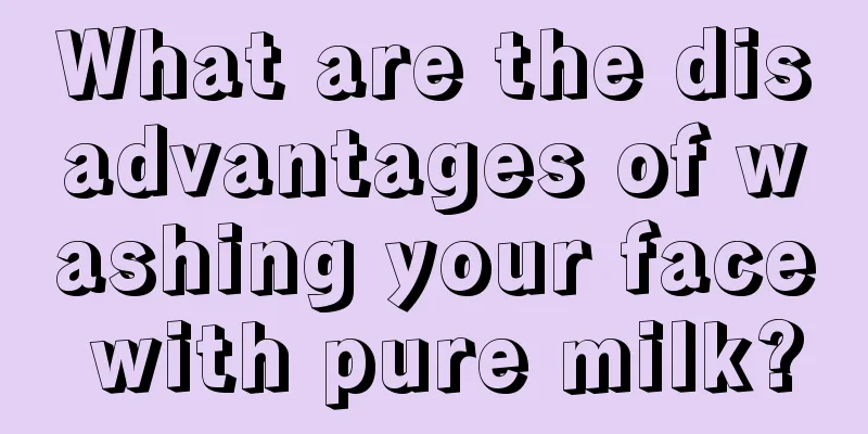 What are the disadvantages of washing your face with pure milk?