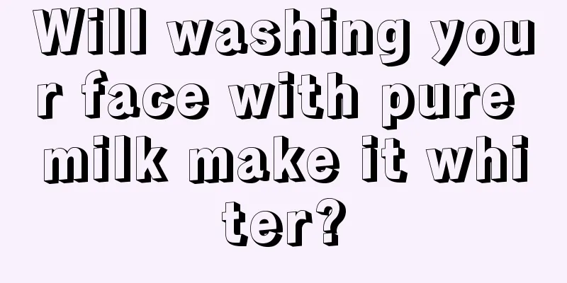 Will washing your face with pure milk make it whiter?