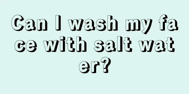 Can I wash my face with salt water?