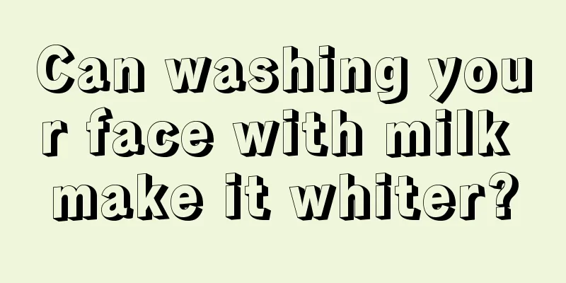 Can washing your face with milk make it whiter?