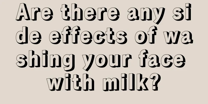 Are there any side effects of washing your face with milk?