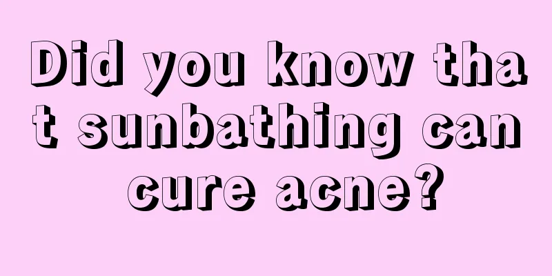 Did you know that sunbathing can cure acne?