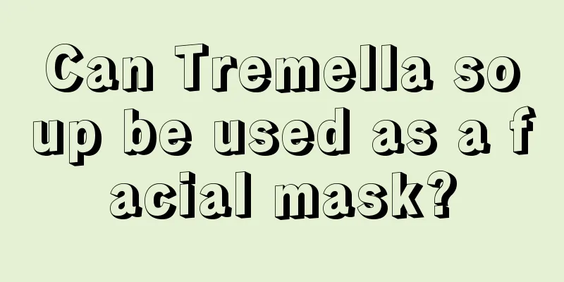 Can Tremella soup be used as a facial mask?