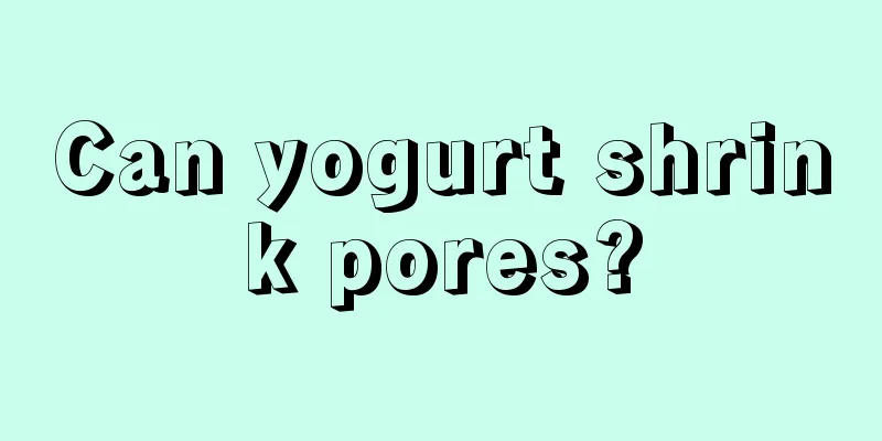 Can yogurt shrink pores?