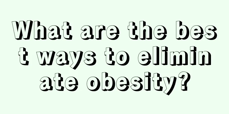 What are the best ways to eliminate obesity?