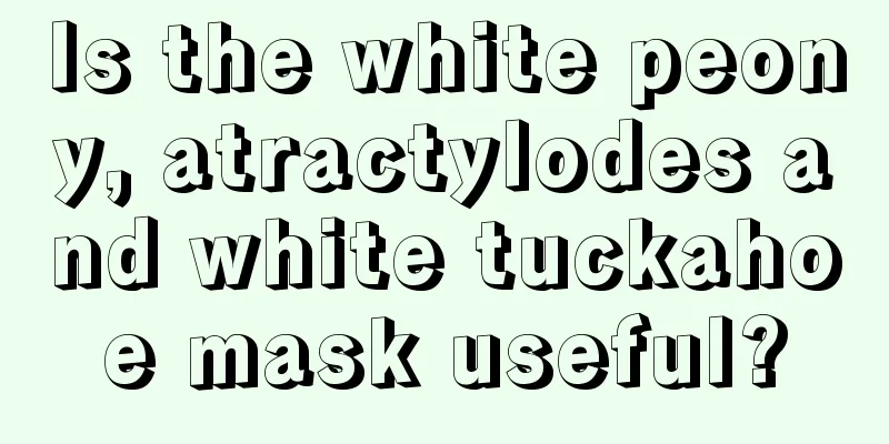 Is the white peony, atractylodes and white tuckahoe mask useful?