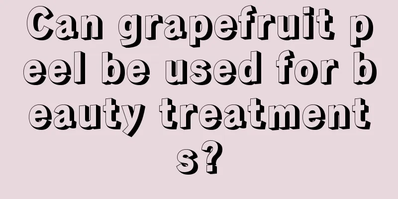 Can grapefruit peel be used for beauty treatments?