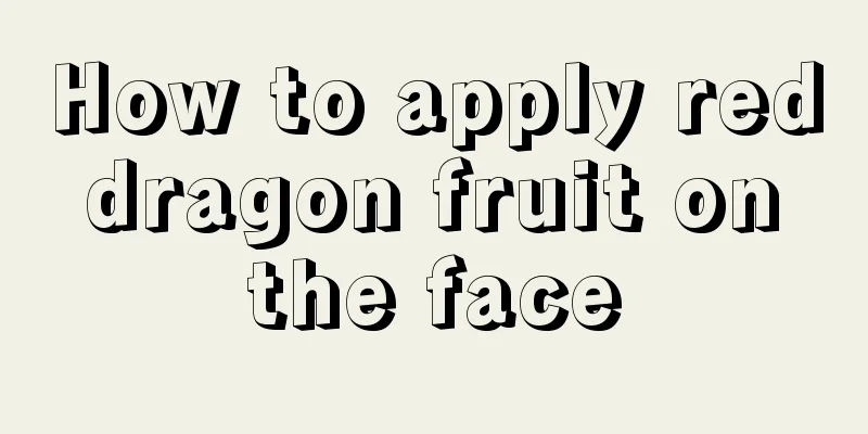 How to apply red dragon fruit on the face