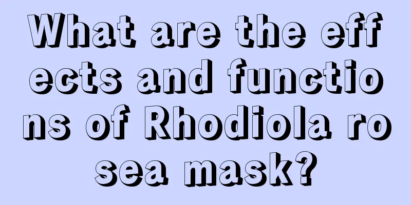 What are the effects and functions of Rhodiola rosea mask?